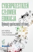 Okładka książki CYBERPRZESTRZEŃ - CZŁOWIEK - EDUKACJA. Dylematy społeczności cyfrowej. Tom 2