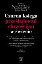 Okładka książki Czarna księga prześladowań chrześcijan w świecie