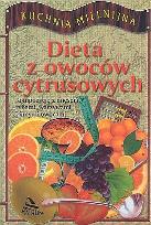 Okładka książki Dieta z owoców cytrusowych. Kompozycje z mięsem, rybami, warzywami i innymi owocami