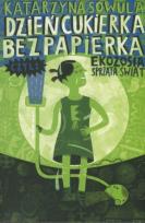 Okładka książki Dzień Cukierka bez Papierka czyli Ekozosia...