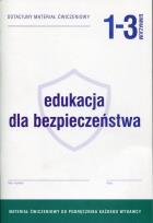 Okładka książki Edukacja dla bezpieczeństwa 1-3 Dotacyjny materiał ćwiczeniowy