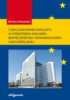 Okładka książki Funkcjonowanie Eurojustu w przestrzeni wolności, bezpieczeństwa i sprawiedliwości Unii Europejskiej