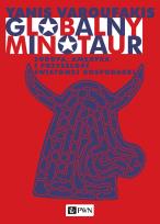 Okładka książki Globalny Minotaur. Ameryka, Europa i przyszłość światowej gospodarki
