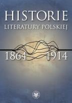 Okładka książki Historie literatury polskiej 1864-1914