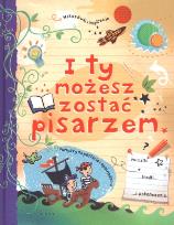 Okładka książki I ty możesz zostać pisarzem