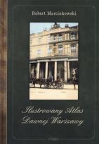 Okładka książki Ilustrowany Atlas Dawnej Warszawy