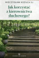 Okładka książki Jak korzystać z kierownictwa duchowego