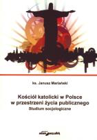Okładka książki Kościół katolicki w Polsce w przestrzeni życia publicznego