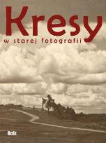 Okładka książki Kresy w starej fotografii