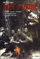 Okładka książki Lasy i ludzie. Z ''Ponurym'', ''Szarym'' i ''Potokiem