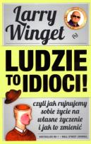 Okładka książki Ludzie to idioci! Czyli jak rujnujemy...
