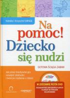 Okładka książki Na pomoc! Dziecko się nudzi z płytą DVD