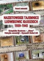 Okładka książki Nazistowskie tajemnice Ludwikowic Kłodzkich'39-'45