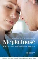 Okładka książki Niepłodność. Duchowy i praktyczny poradnik dla małżeństw