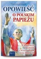 Okładka książki Opowieść o polskim Papieżu. Ks.+ medalik