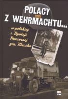 Okładka książki Polacy z Wermachtu.. W polskiej 1. Dywizji...