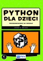 Okładka książki Python dla dzieci. . Programowanie na wesoło