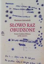 Okładka książki Słowo raz obudzone Poezja Czesława Miłosza próby czytania