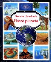 Okładka książki Świat w obrazkach - Nasza planeta