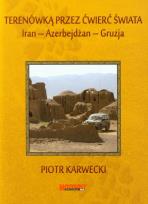 Okładka książki Terenówką przez ćwierć świata. Iran - Azerbejdżan