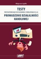 Okładka książki Testy przygotowujące do egzaminu z kwalifikacji A.22. Prowadzenie działalności handlowej