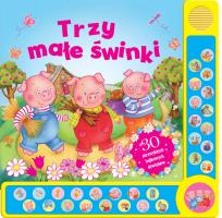 Okładka książki Trzy małe świnki. 30 niezwykłych bajkowych dźwięków