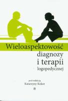 Opakowanie Wieloaspektowość diagnozy i terapii logopedycznej