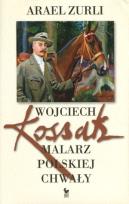 Okładka książki Wojciech Kossak. Malarz polskiej chwały