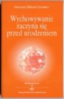 Okładka książki Wychowanie zaczyna się przed urodzeniem