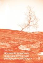 Okładka książki Wypalenie zawodowe i poczucie sensu życia pedagogów specjalnych