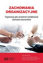 Okładka książki Zachowania organizacyjne Organizacja jako przestrzeń kształtowania zachowań pracowników