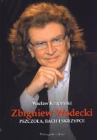 Okładka książki Zbigniew Wodecki. Pszczoła, Bach, skrzypce