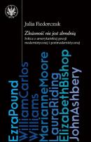 Okładka książki Złożoność nie jest zbrodnią: szkice o amerykańskiej poezji modernistycznej i postmodernistycznej