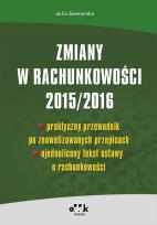 Okładka książki Zmiany w rachunkowości 2015/2016 – praktyczny przewodnik po znowelizowanych przepisach – ujednolicony tekst ustawy o rachunkowości