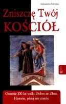 Okładka książki Zniszczę Twój Kościół