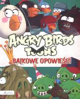 Okładka książki Angry Birds Toons Bajkowe opowieści