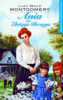 Okładka książki Ania ze Złotego Brzegu. Kolekcja z Zielonego Wzgórza. Tom 6