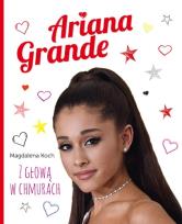 Okładka książki Ariana Grande Z głową w chmurach