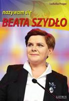Okładka książki Beata Szydło nazywam się Beata Szydło