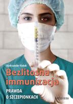 Okładka książki Bezlitosna immunizacja. Prawda o szczepionkach