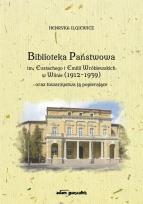 Okładka książki Biblioteka Państwowa im. Eustachego i Emilii Wróblewskich w Wilnie (1912-1939) oraz towarzystwa ją popierające