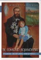 Okładka książki Bł. Edmund Bojanowski. Piękno Maryjnej świętości