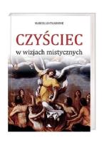Okładka książki Czyściec w wizjach mistycznych