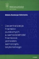 Okładka książki Decentralizacja finansów publicznych a samodzielność finansowa jednostek samorządu terytorialnego