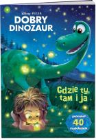 Okładka książki Dobry dinozaur. Gdzie ty, tam ja.