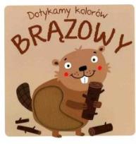 Okładka książki Dotykamy kolorów. Brązowy