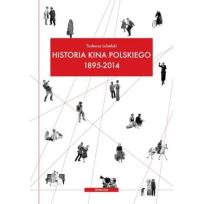 Okładka książki Historia kina polskiego 1895-2014