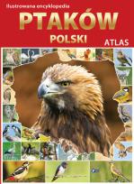 Okładka książki Ilustrowana encyklopedia ptaków Polski. Atlas
