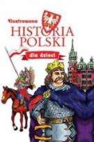 Okładka książki Ilustrowana Historia Polski dla dzieci