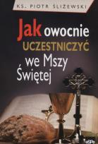 Okładka książki Jak owocnie uczestniczyć we Mszy świętej?